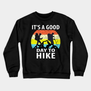 It's a Good Day To Hike Crewneck Sweatshirt